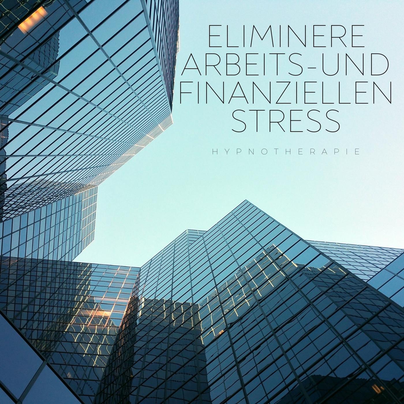 Beseitigen Sie Arbeits -und finanziellen Stress - Hypnosetherapie